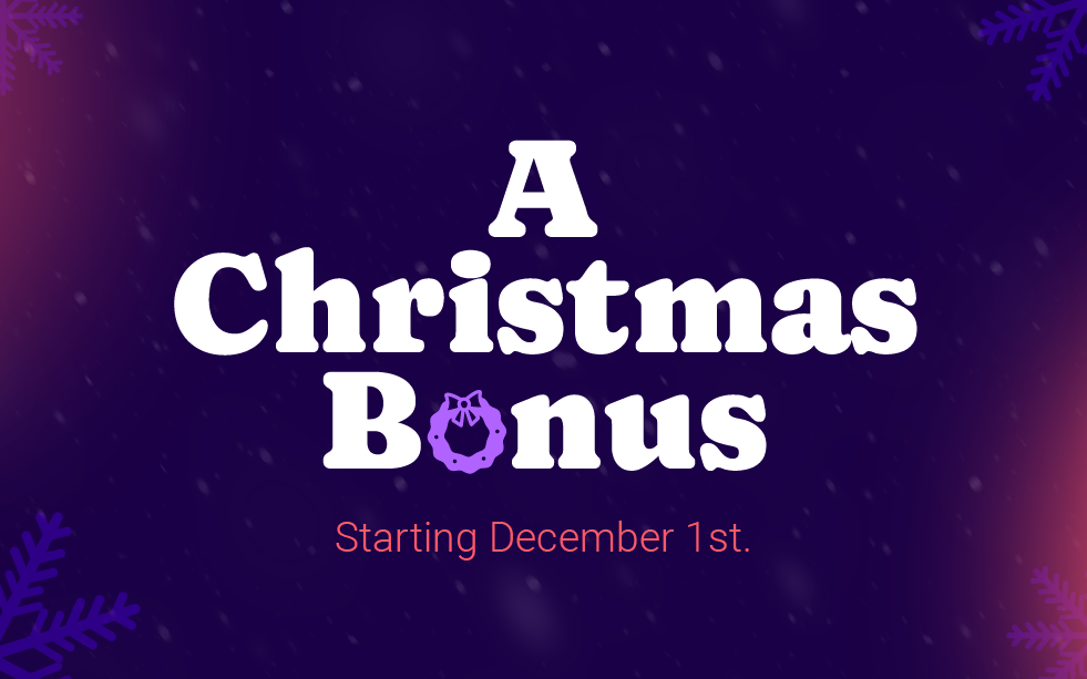 A Christmas Bonus: Win BIG this Holiday Season.